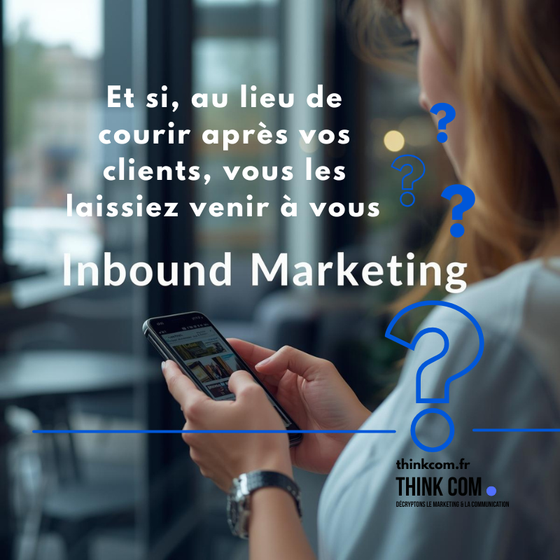Comprendre l&rsquo;Inbound Marketing